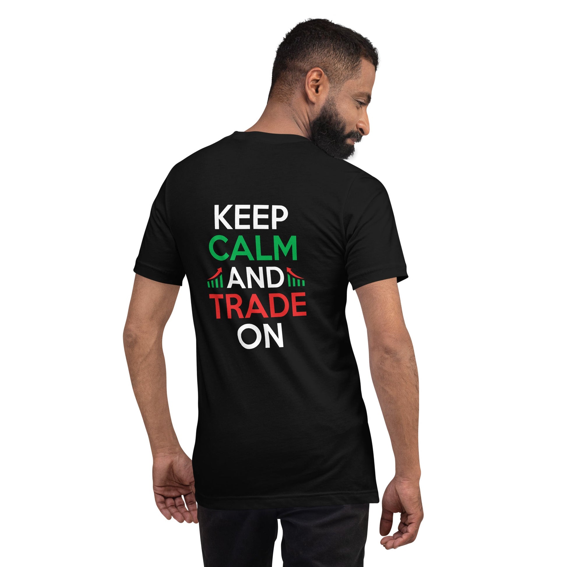 Keep Calm and Trade On - Unisex t-shirt ( Back Print ) by DarkByteGear