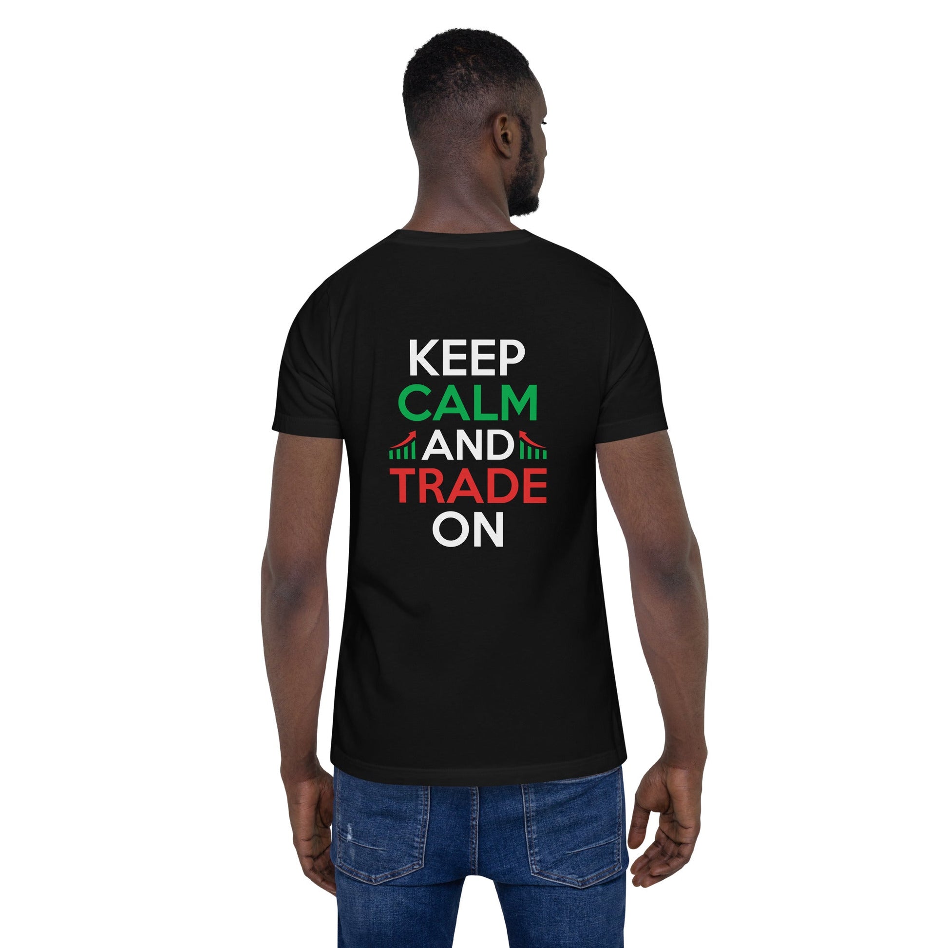 Keep Calm and Trade On - Unisex t-shirt ( Back Print ) by DarkByteGear
