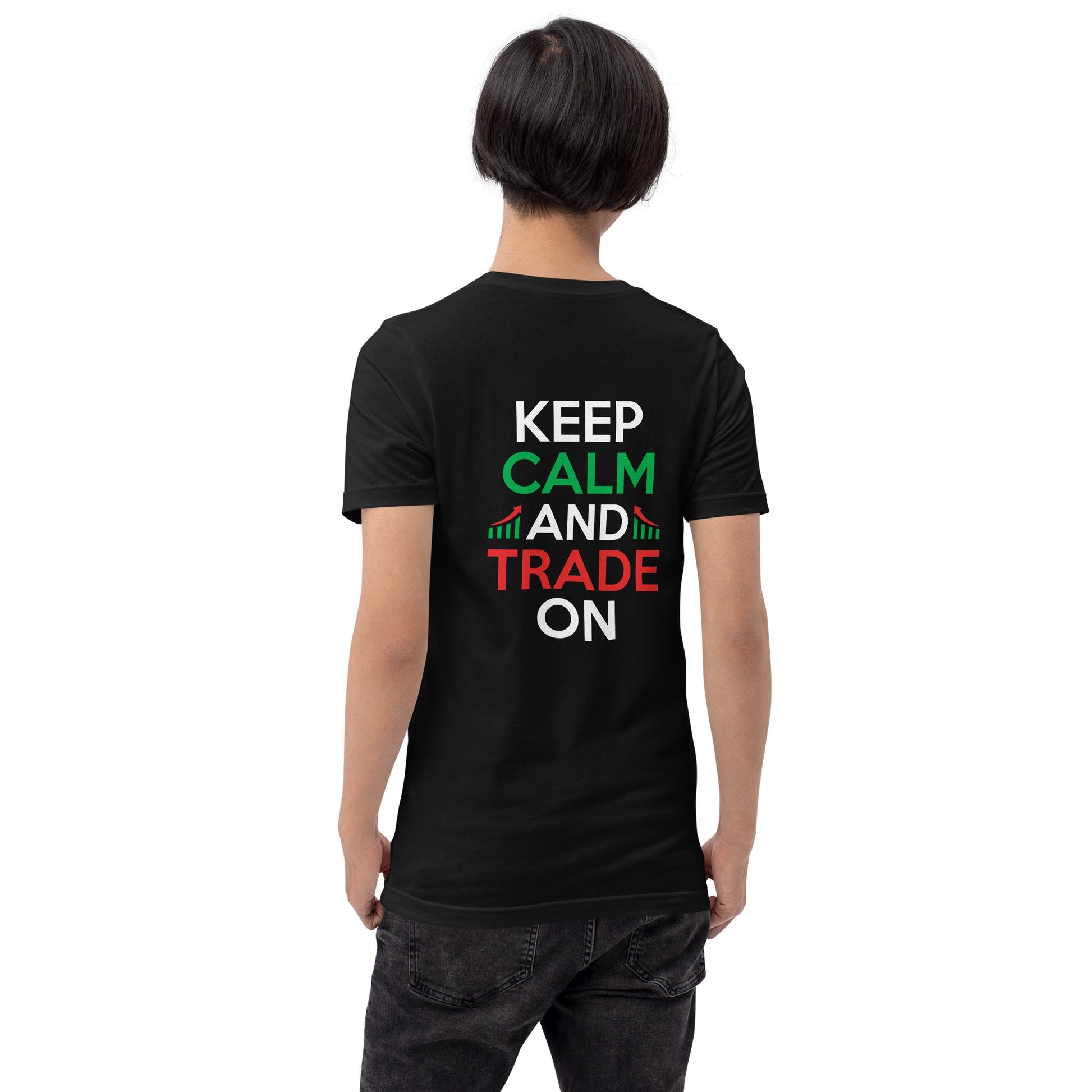 Keep Calm and Trade On - Unisex t-shirt ( Back Print ) by DarkByteGear