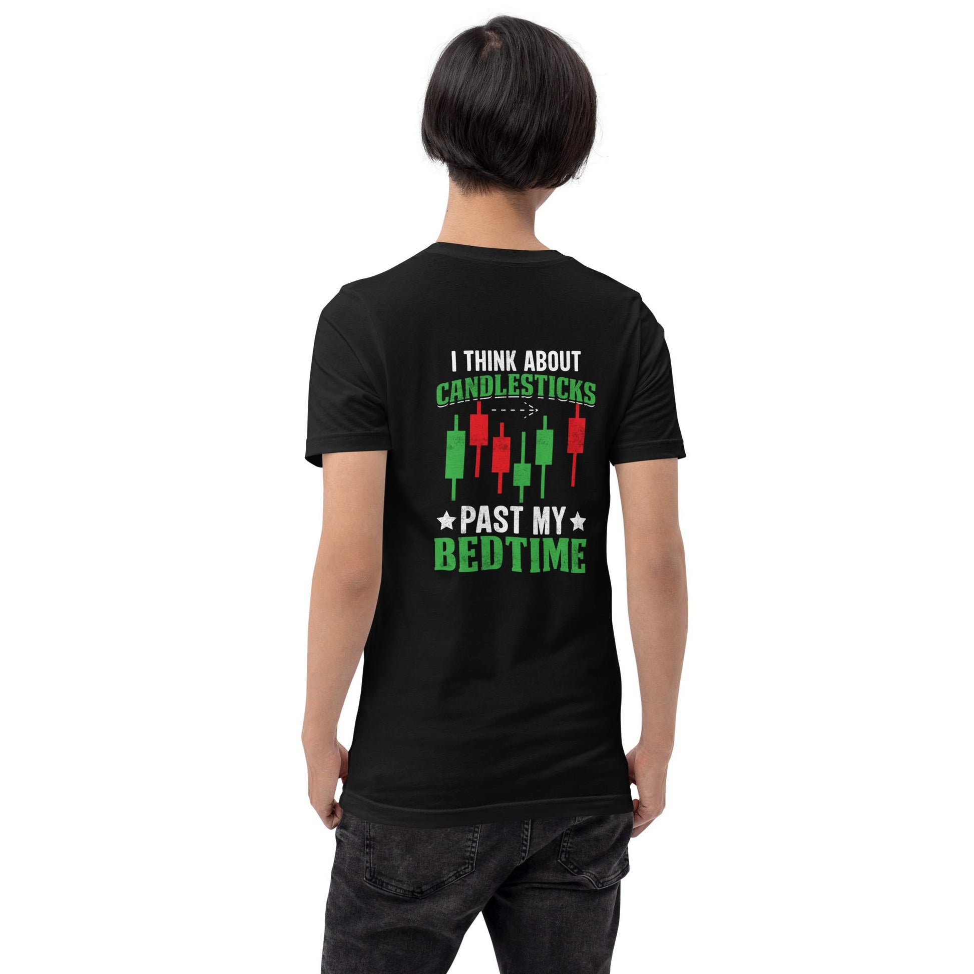 I Think about Candlesticks past my bedtime - Unisex t-shirt ( Back Print ) by DarkByteGear