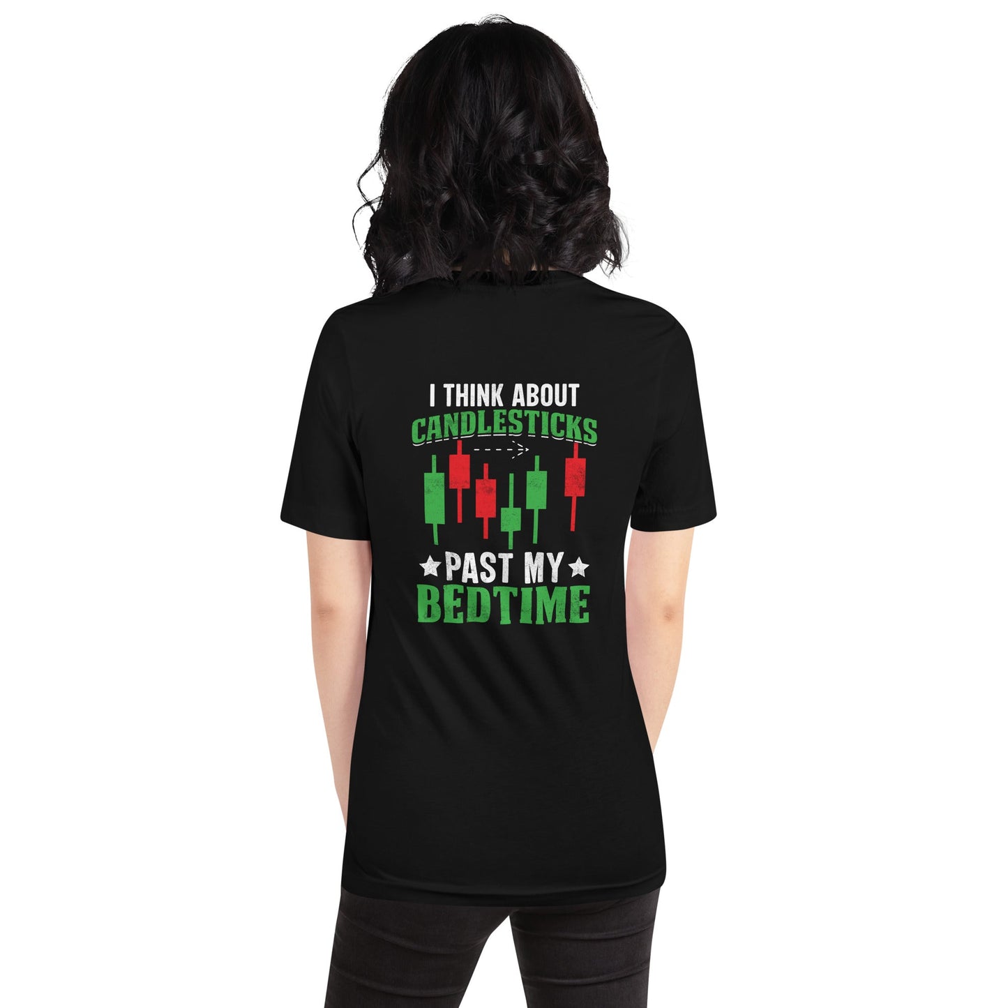 I Think about Candlesticks past my bedtime - Unisex t-shirt ( Back Print ) by DarkByteGear