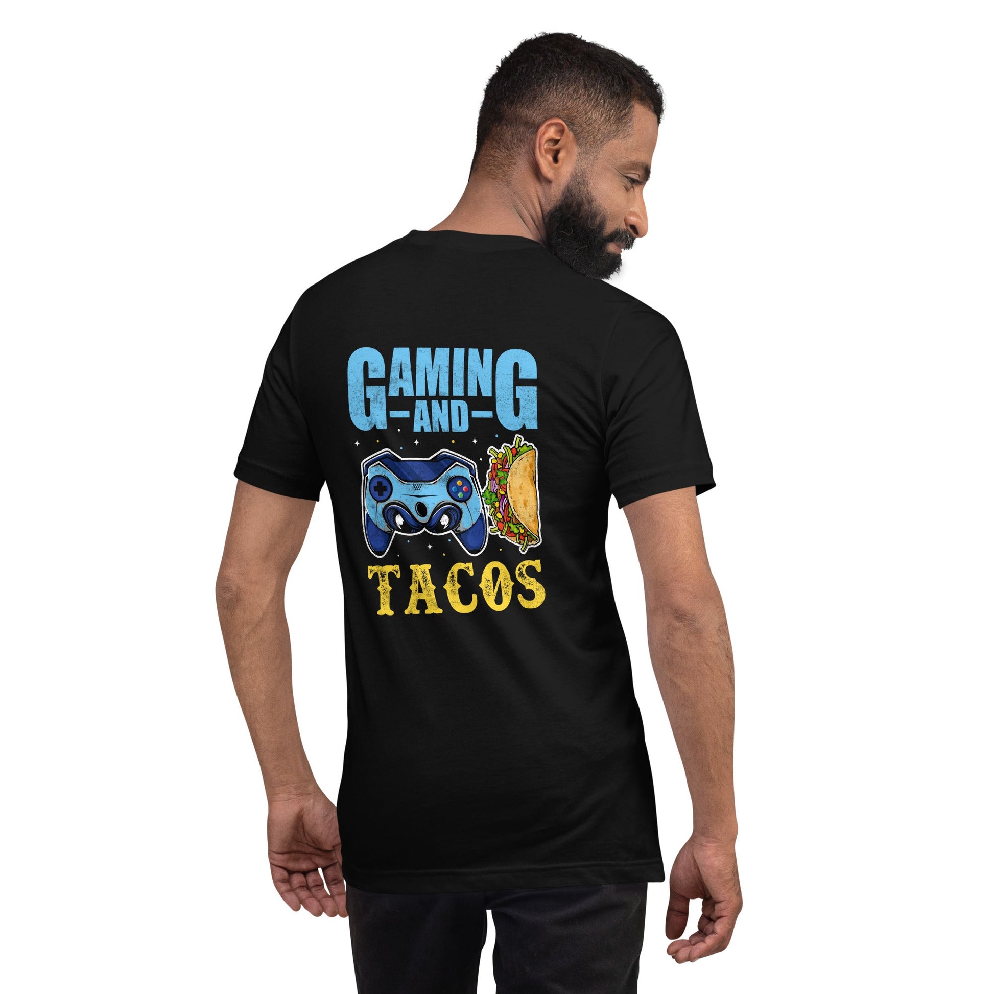 Gaming and Tacos - Unisex t-shirt ( Back Print ) by DarkByteGear