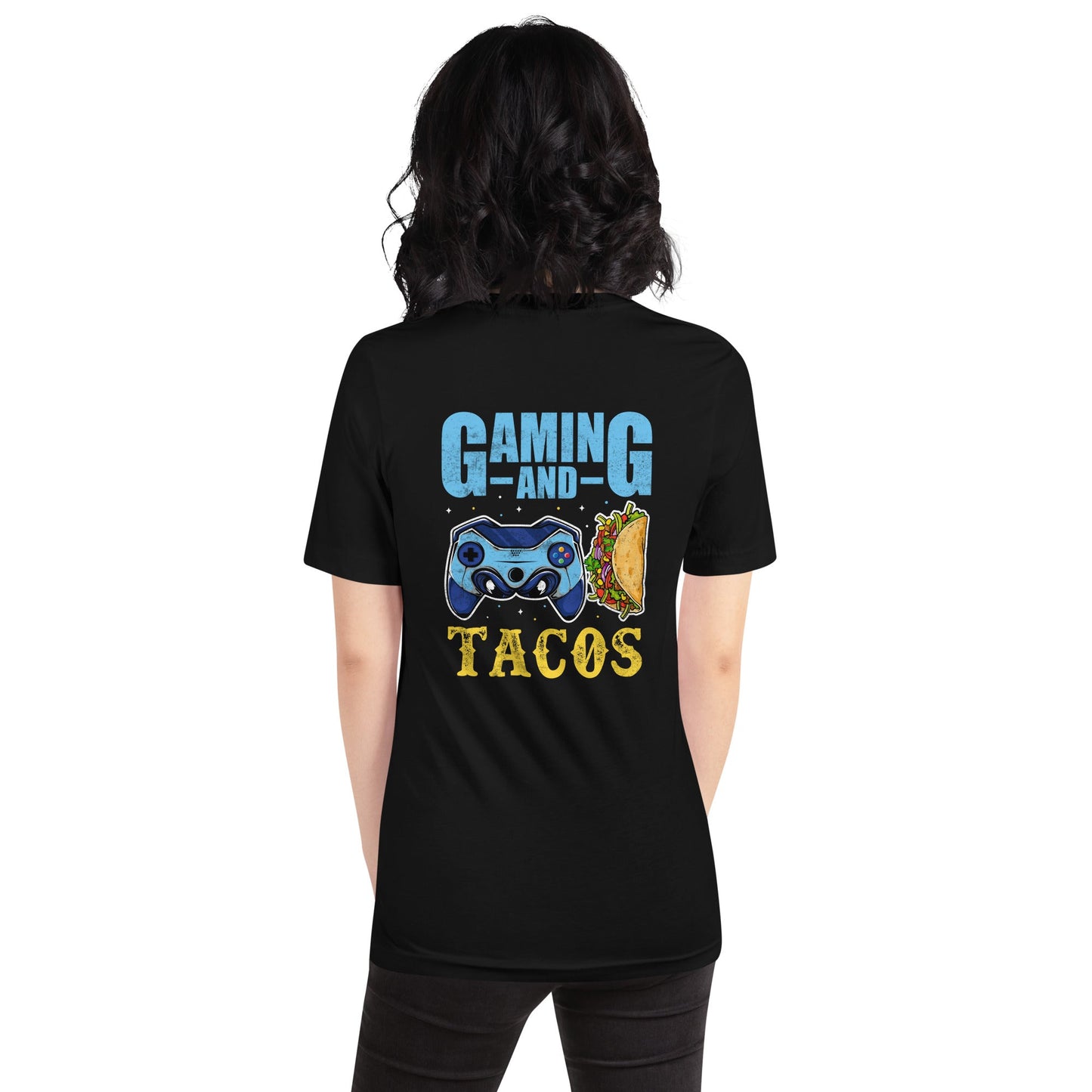 Gaming and Tacos - Unisex t-shirt ( Back Print ) by DarkByteGear