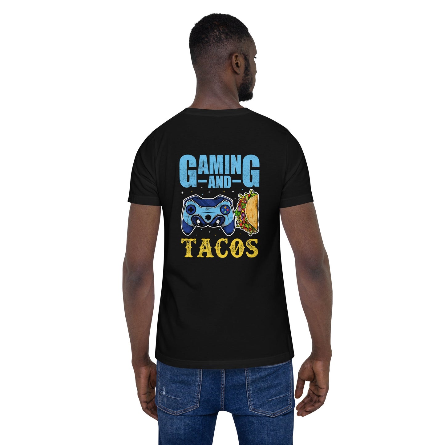 Gaming and Tacos - Unisex t-shirt ( Back Print ) by DarkByteGear