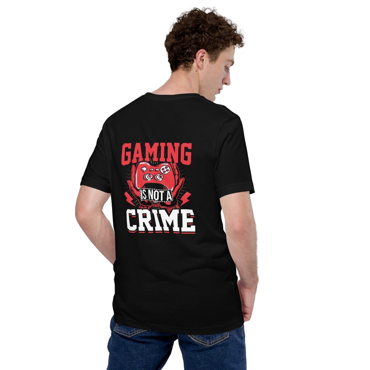 Gaming is not a Crime - Unisex t-shirt ( Back Print ) by DarkByteGear