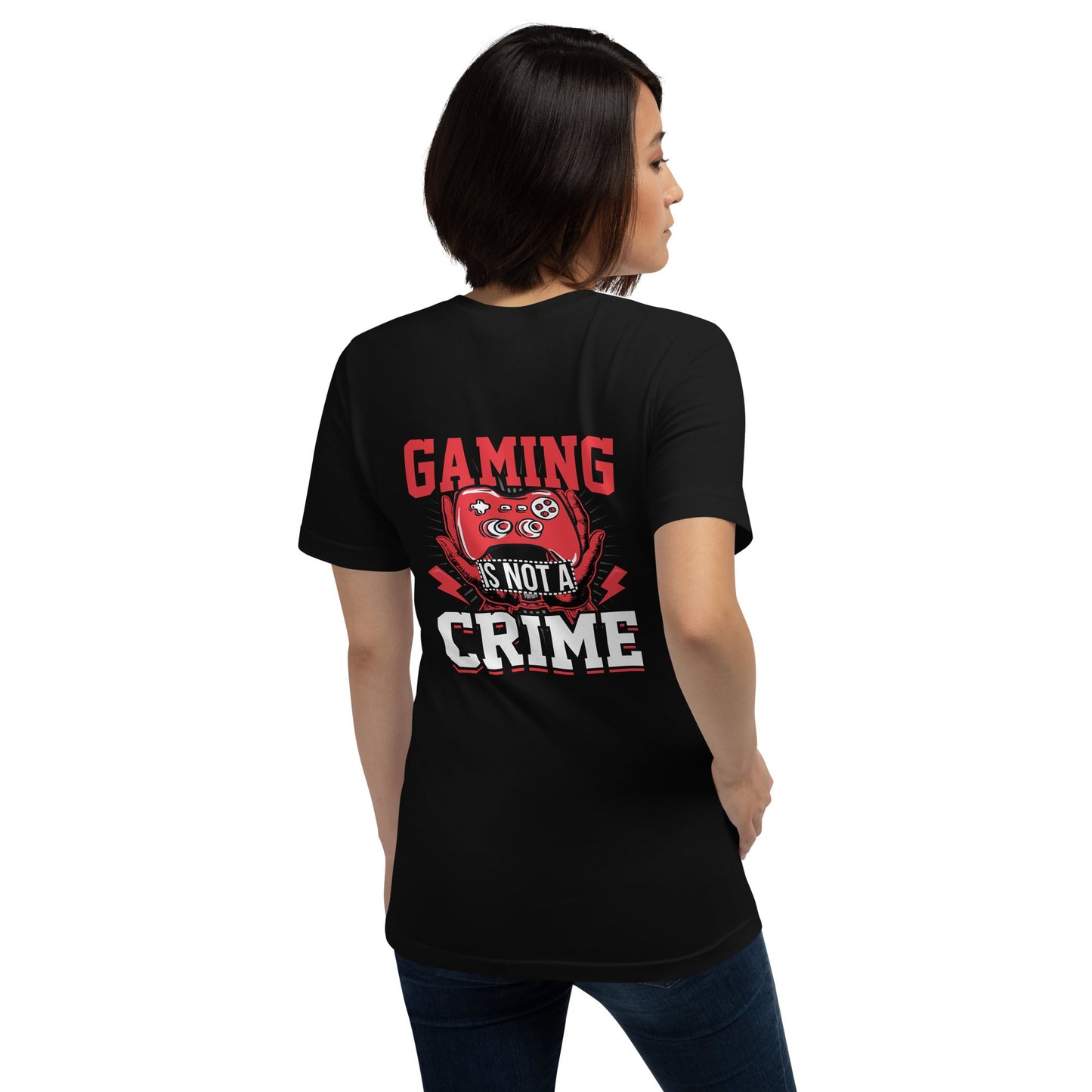 Gaming is not a Crime - Unisex t-shirt ( Back Print ) by DarkByteGear