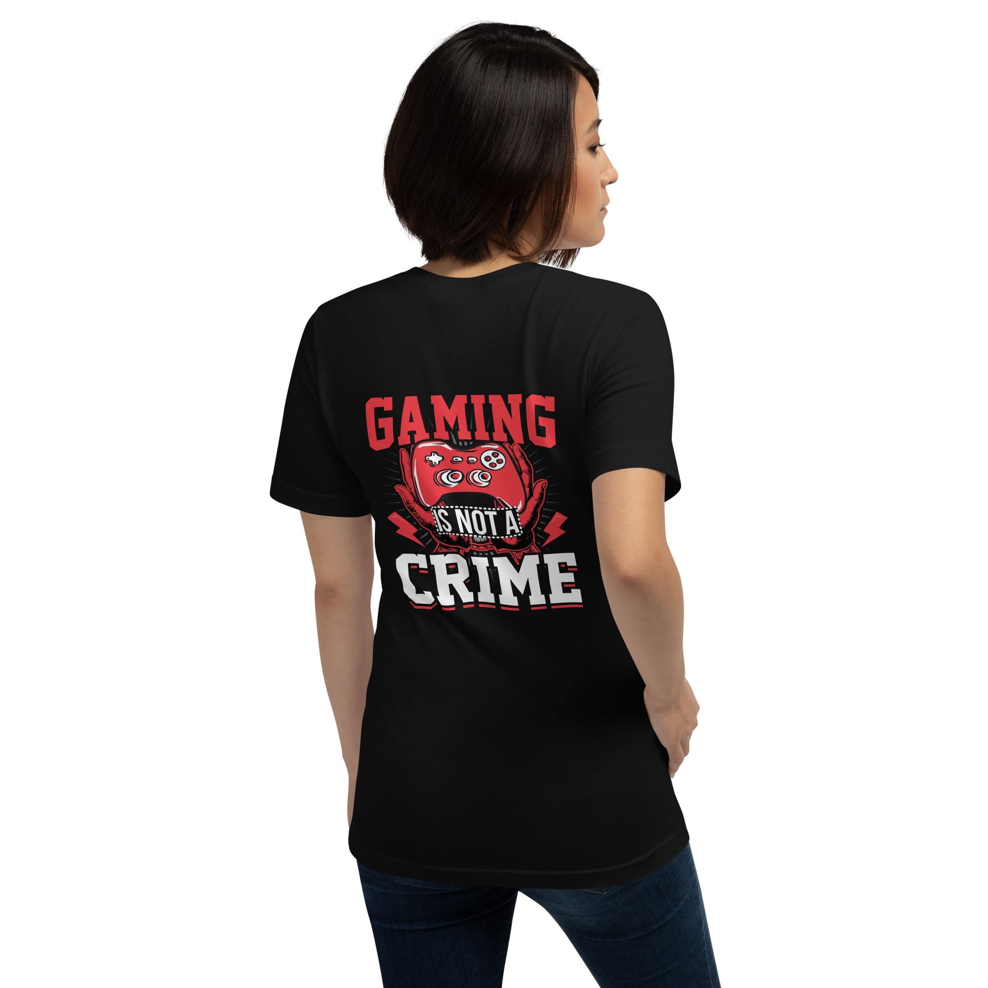 Gaming is not a Crime - Unisex t-shirt ( Back Print ) by DarkByteGear