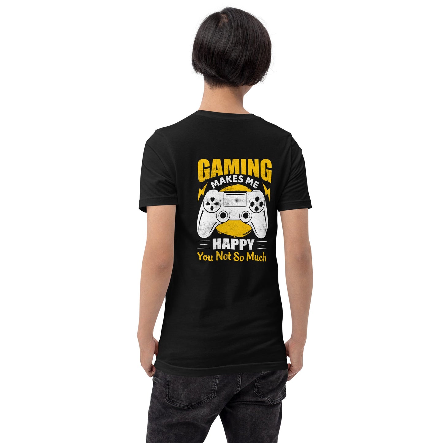 Gaming Makes me Happy (MAHFUZ) - Unisex t-shirt ( Back Print ) by DarkByteGear