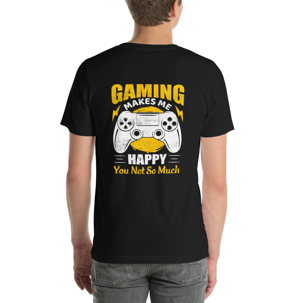 Gaming Makes me Happy (MAHFUZ) - Unisex t-shirt ( Back Print ) by DarkByteGear