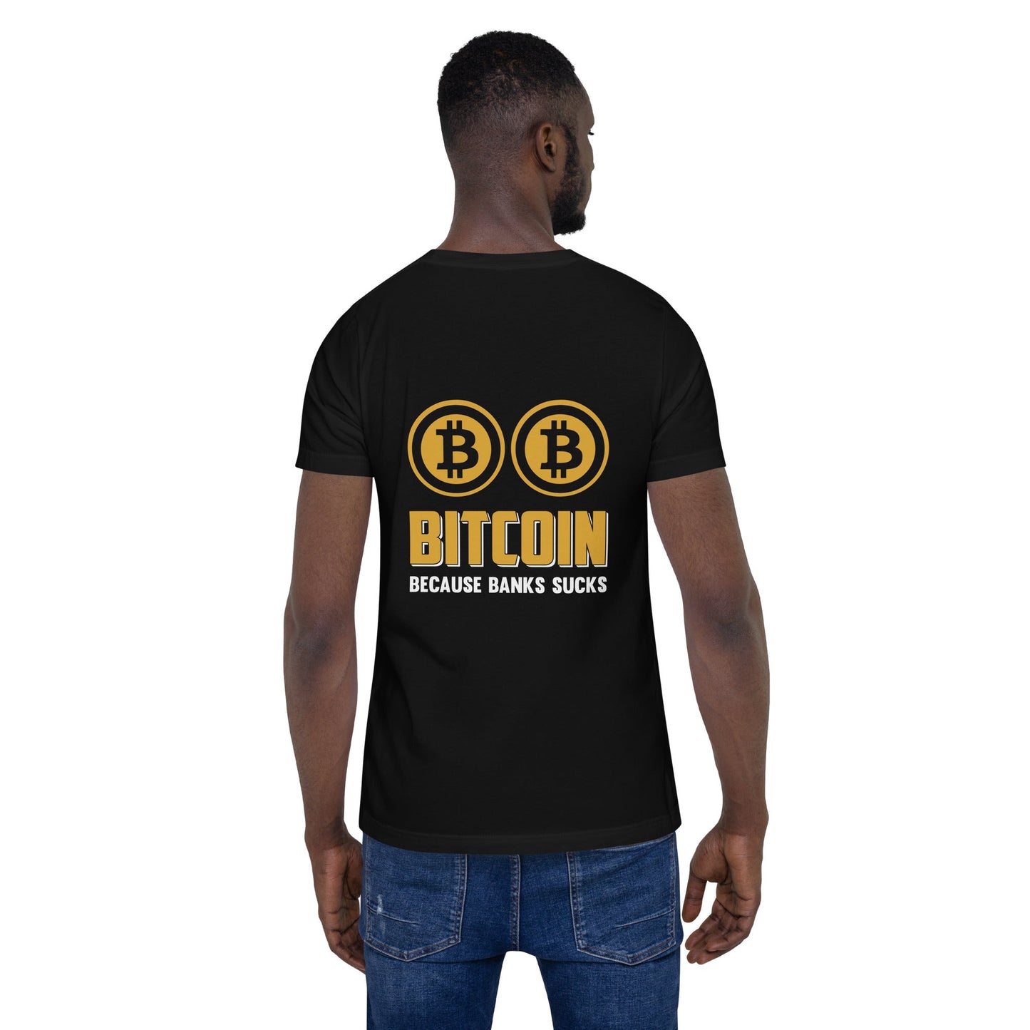 Bitcoin because Banks suck Unisex t-shirt ( Back Print ) by DarkByteGear