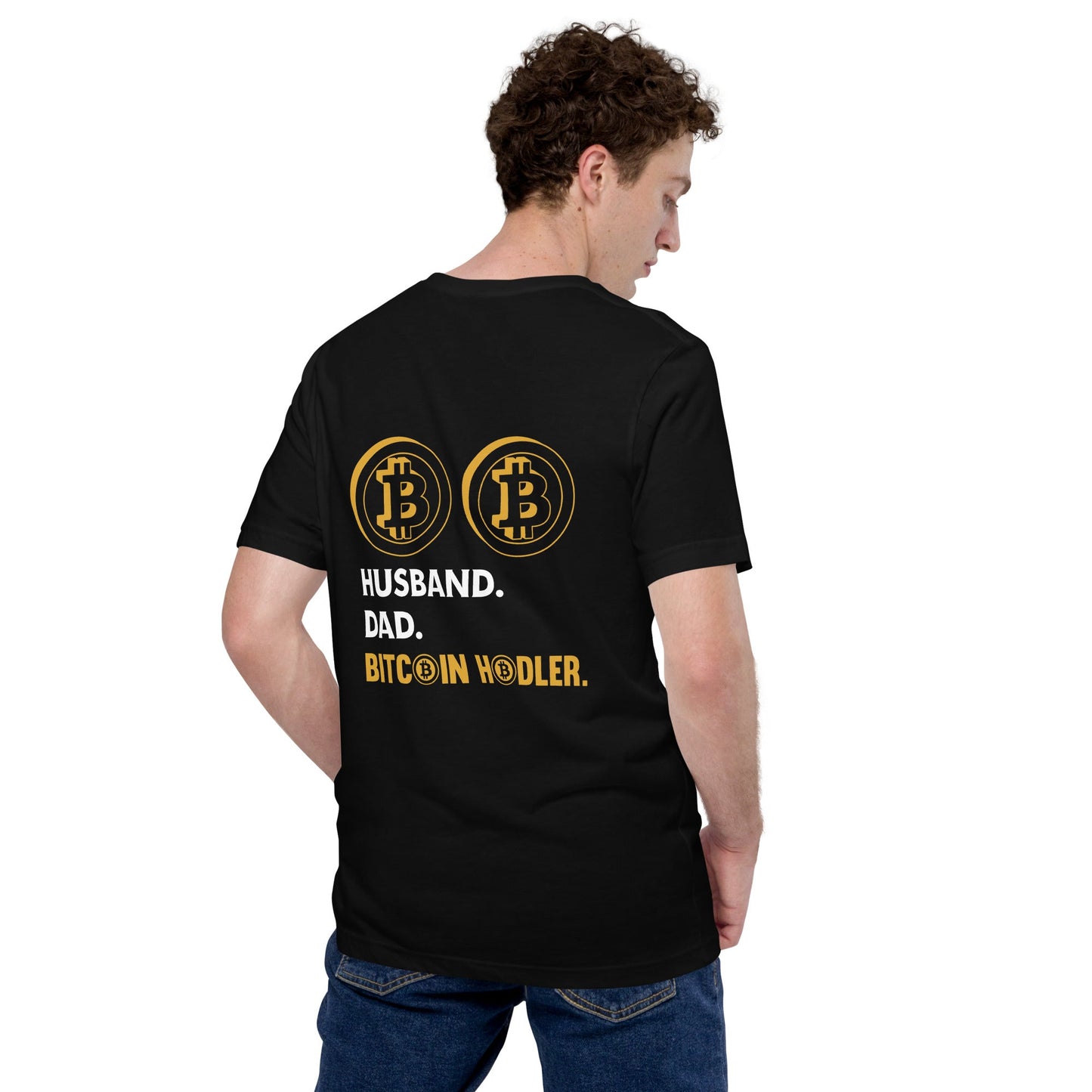 Husband, Dad, Bitcoin Holder Unisex t-shirt ( Back Print ) by DarkByteGear