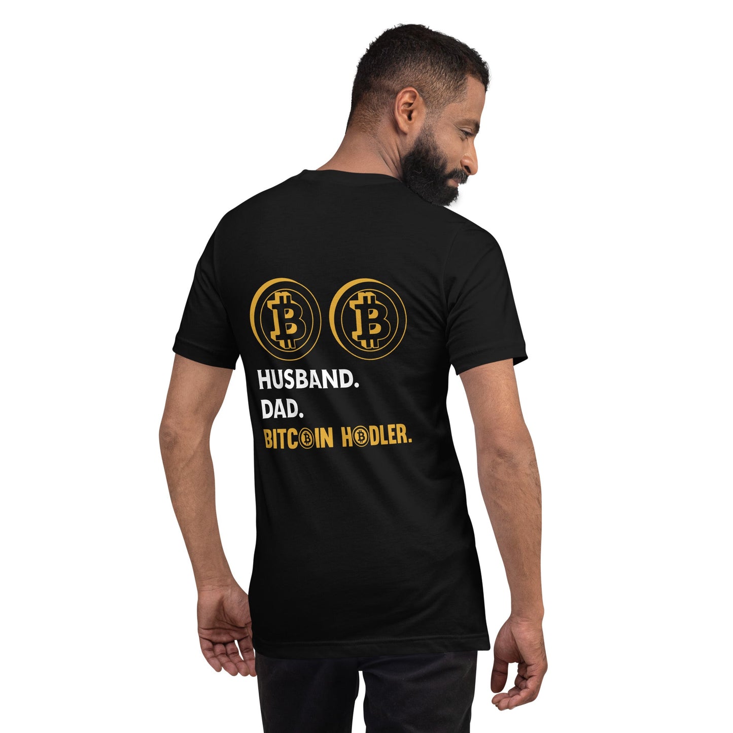 Husband, Dad, Bitcoin Holder Unisex t-shirt ( Back Print ) by DarkByteGear