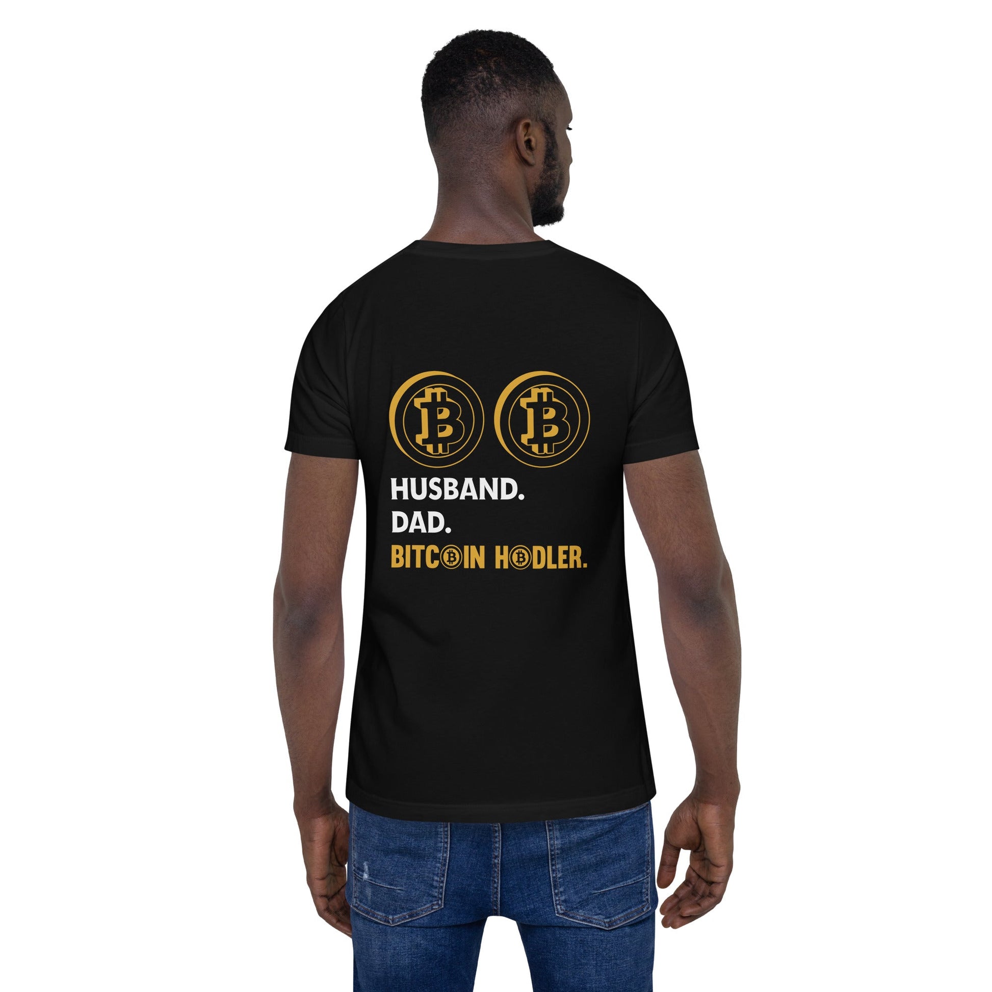 Husband, Dad, Bitcoin Holder Unisex t-shirt ( Back Print ) by DarkByteGear