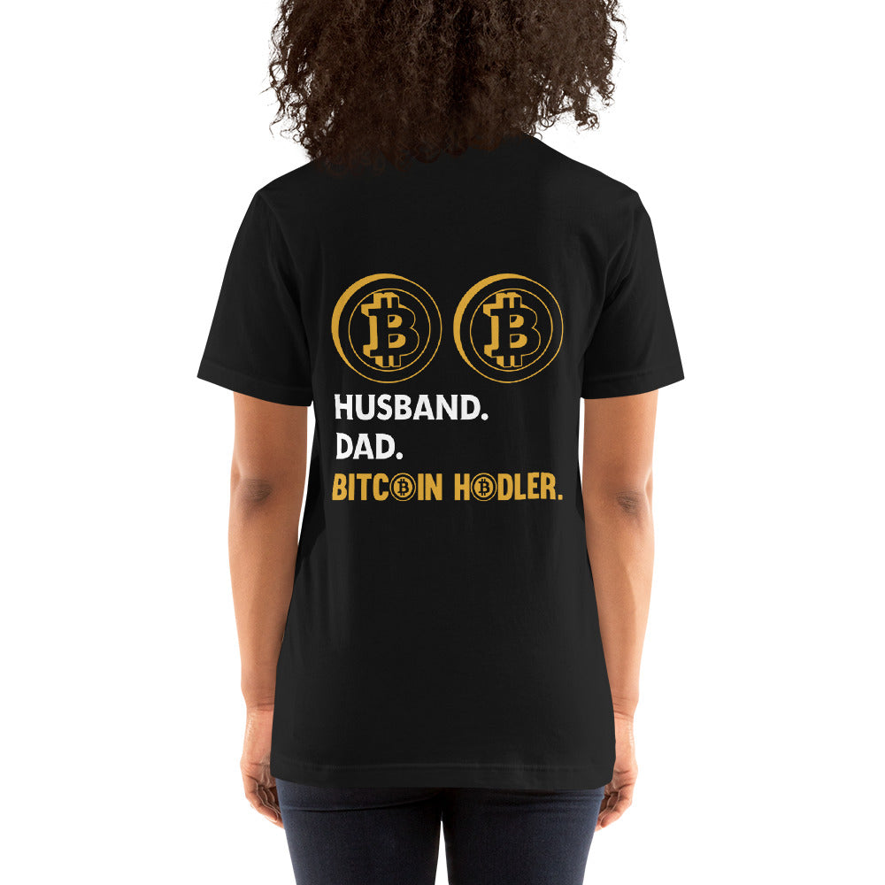 Husband, Dad, Bitcoin Holder Unisex t-shirt ( Back Print ) by DarkByteGear