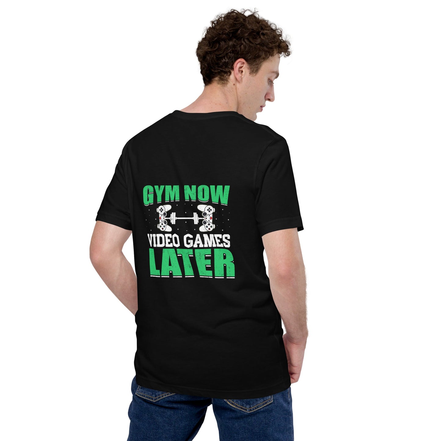 Gym now, Video Games Later - Unisex t-shirt by DarkByteGear