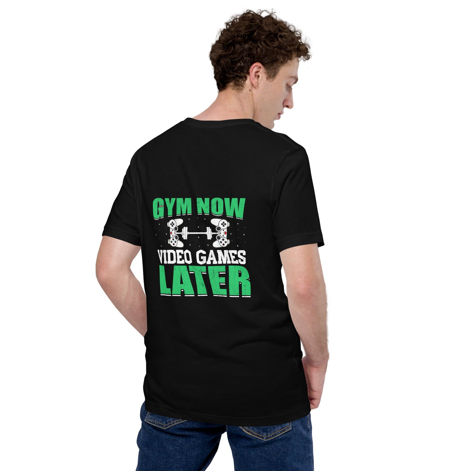 Gym now, Video Games Later - Unisex t-shirt by DarkByteGear