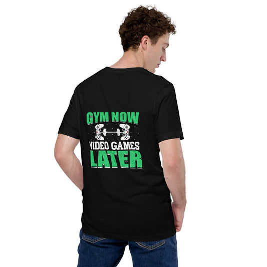 Gym now, Video Games Later - Unisex t-shirt by DarkByteGear