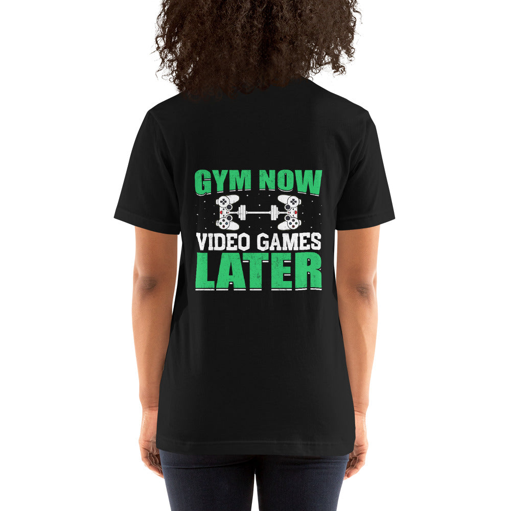 Gym now, Video Games Later - Unisex t-shirt by DarkByteGear