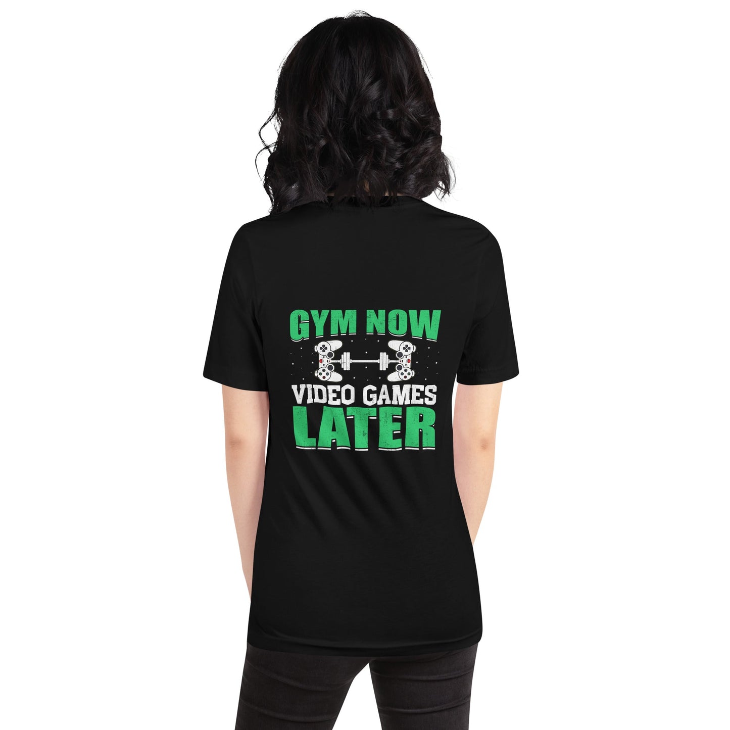 Gym now, Video Games Later - Unisex t-shirt by DarkByteGear