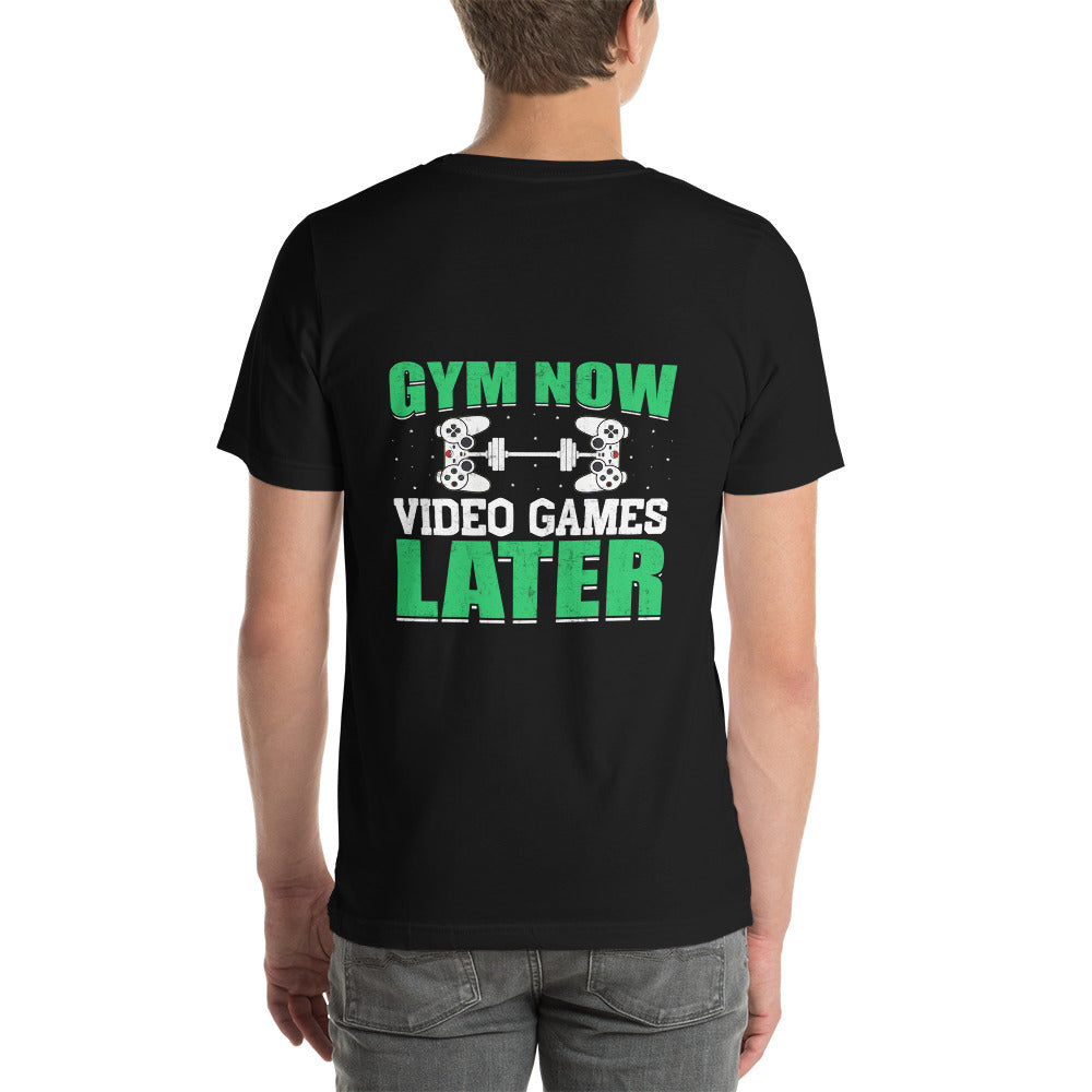 Gym now, Video Games Later - Unisex t-shirt by DarkByteGear
