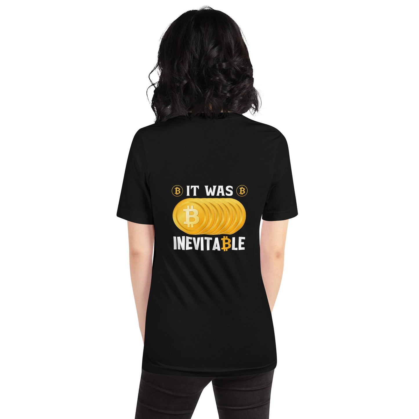 It was inevitable Unisex t-shirt ( Back Print ) by DarkByteGear