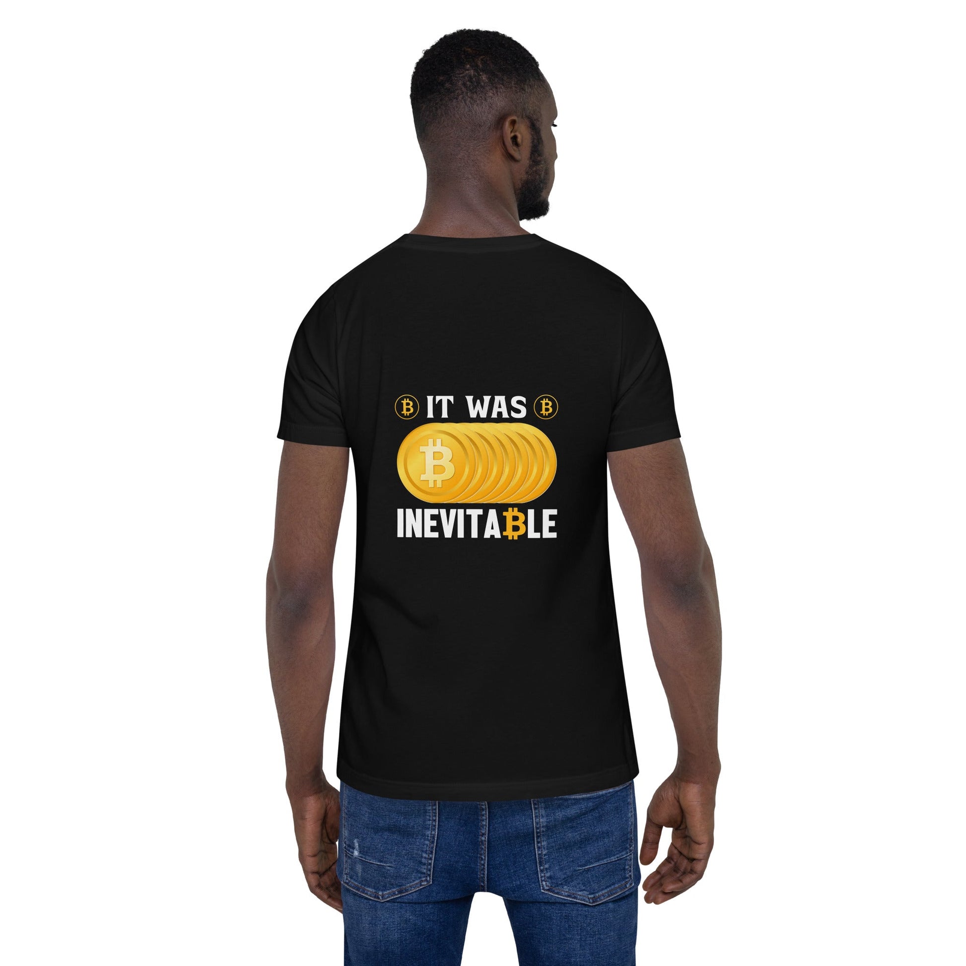 It was inevitable Unisex t-shirt ( Back Print ) by DarkByteGear
