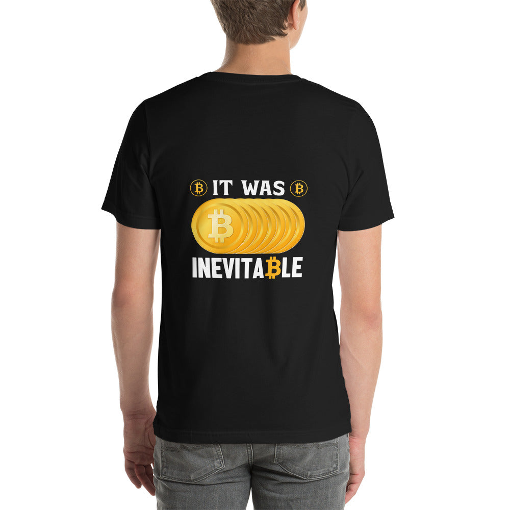 It was inevitable Unisex t-shirt ( Back Print ) by DarkByteGear