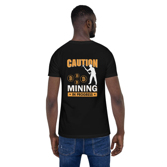 Caution Bitcoin Mining in Progress - Unisex t-shirt by DarkByteGear