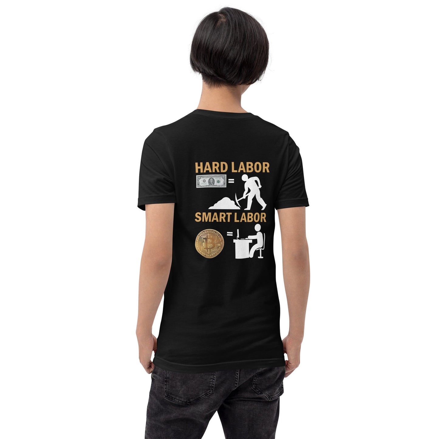 Hard Labour Vs Smart Labour - Unisex t-shirt ( Back Print ) by DarkByteGear