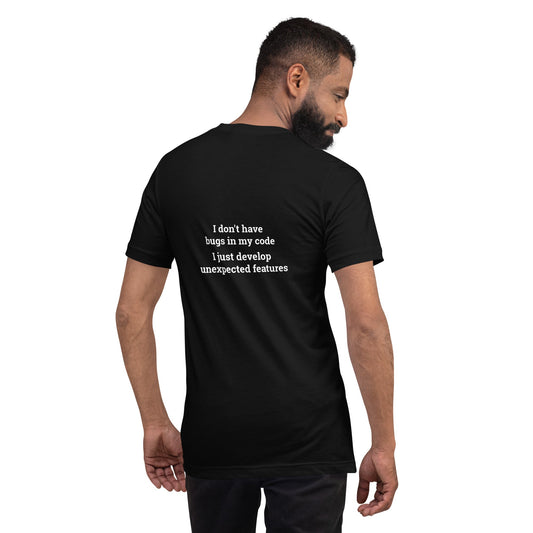 I don't Have bugs in my code, I just Develop unexpected features V1 - Unisex t-shirt ( Back Print ) by DarkByteGear