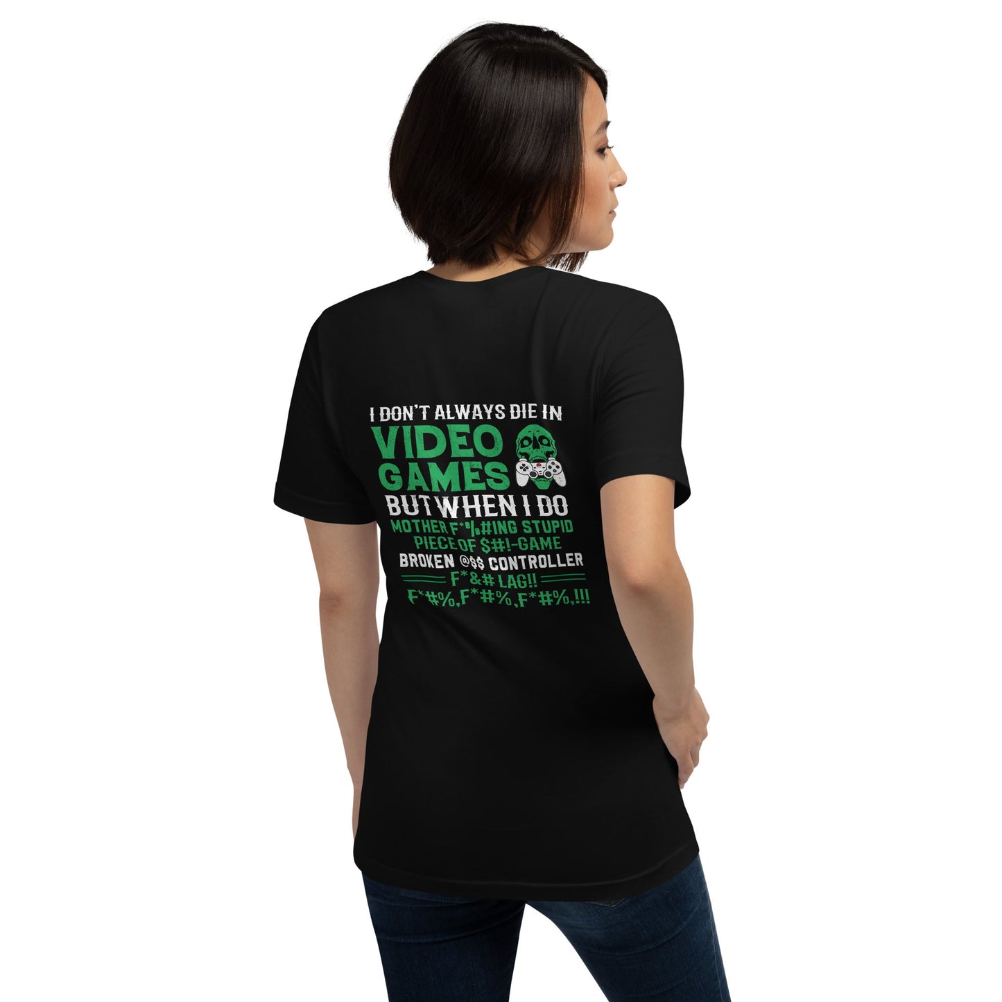 I don't always Die in Video games but when I Do mother - Unisex t-shirt ( Back Print ) by DarkByteGear