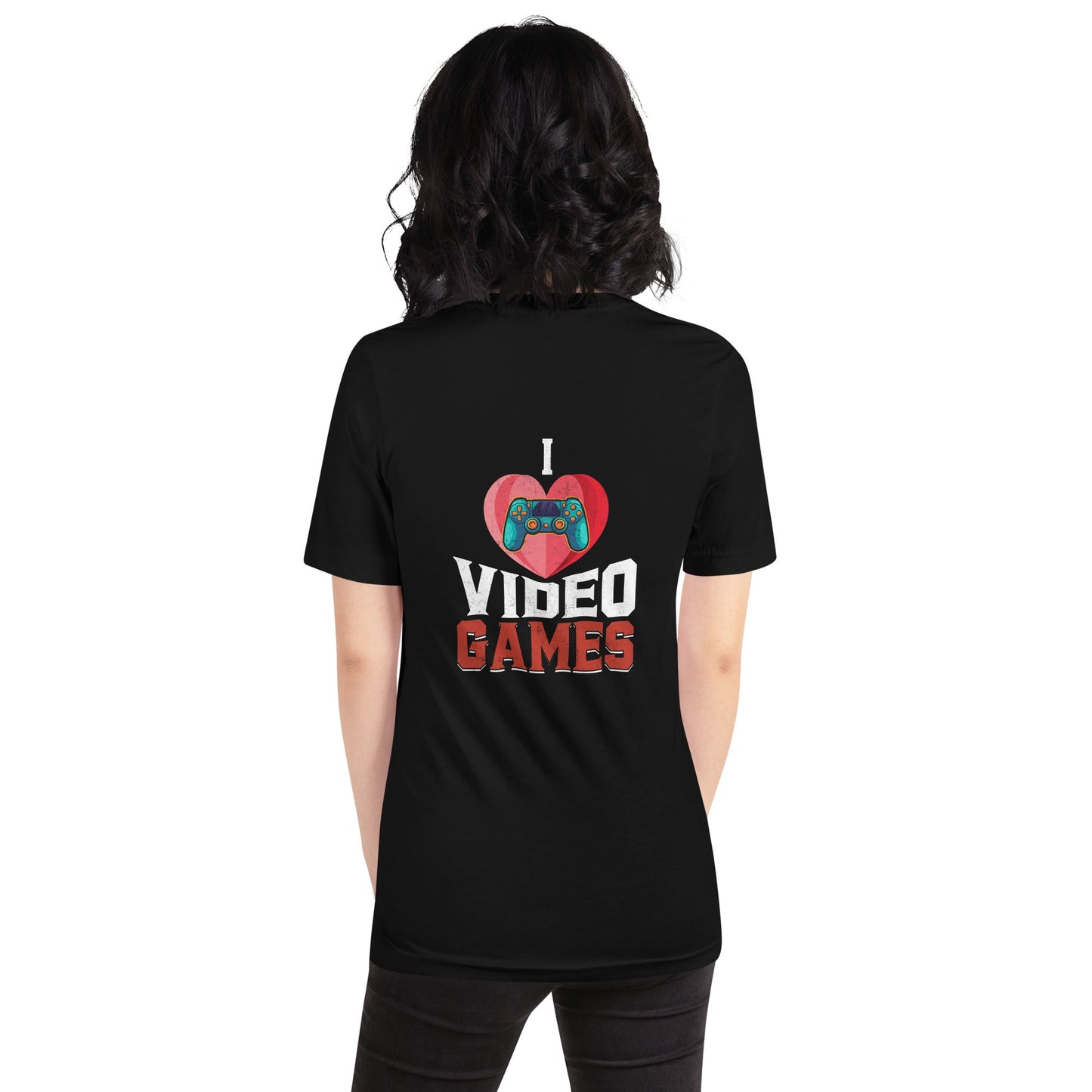 I love Video Games - Unisex t-shirt ( Back Print ) by DarkByteGear