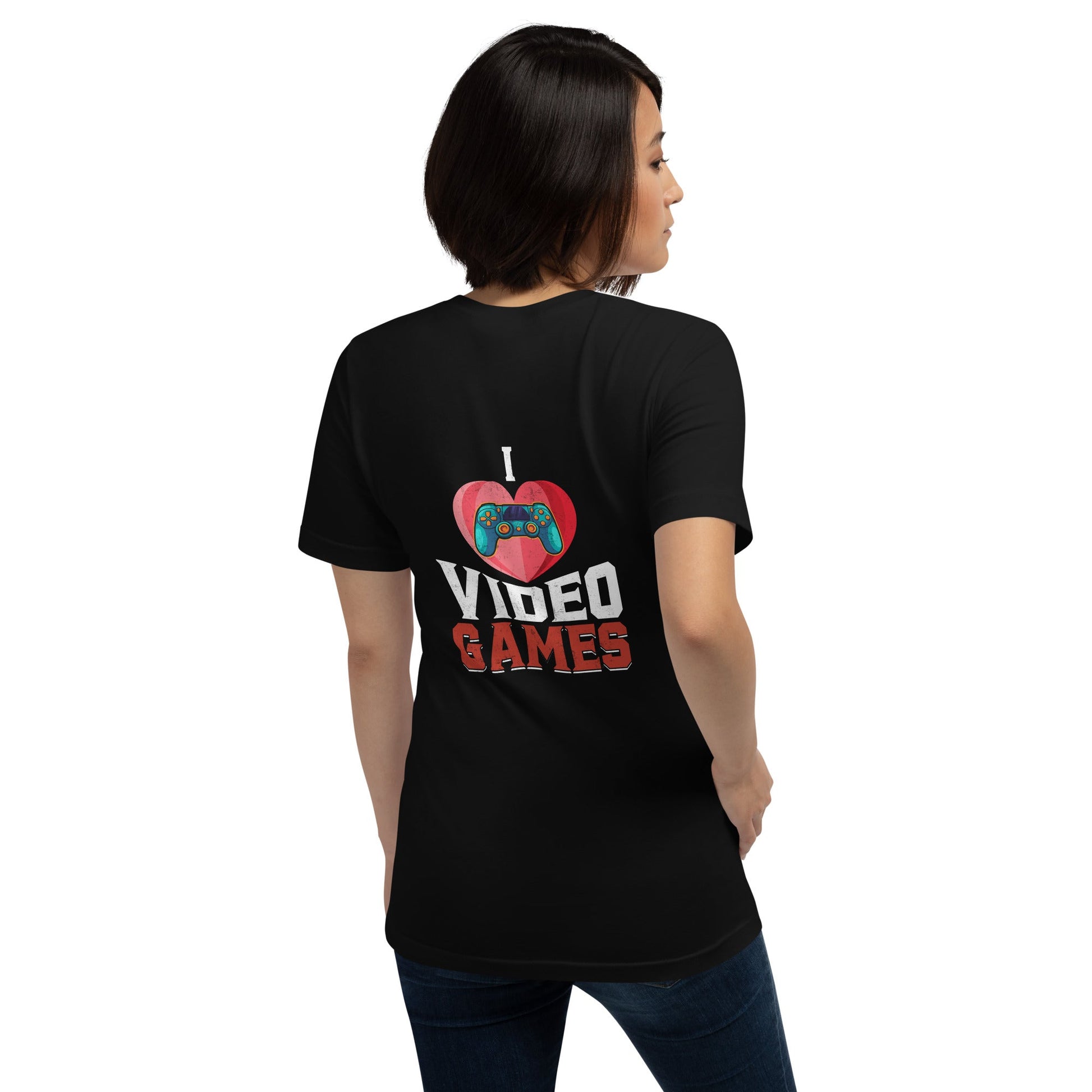 I love Video Games - Unisex t-shirt ( Back Print ) by DarkByteGear