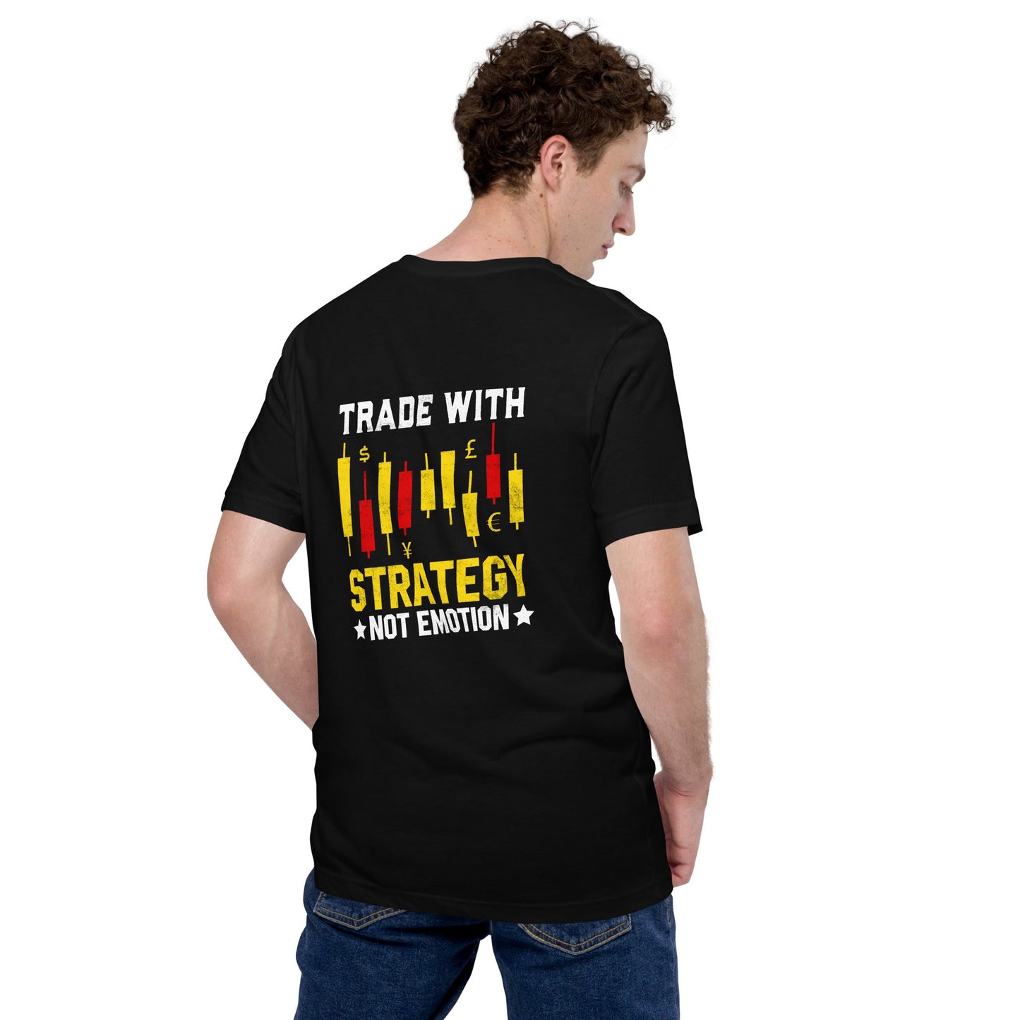 Trade with Strategy not Emotion - Unisex t-shirt ( Back Print ) by DarkByteGear
