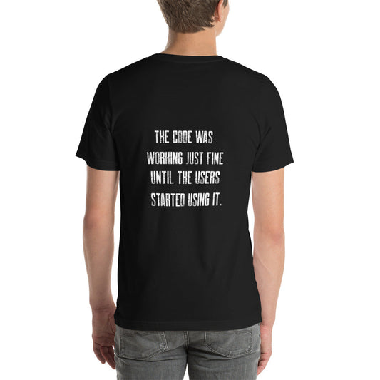 The code was working just fine until the users started using it V2 - Unisex t-shirt ( Back Print ) by DarkByteGear
