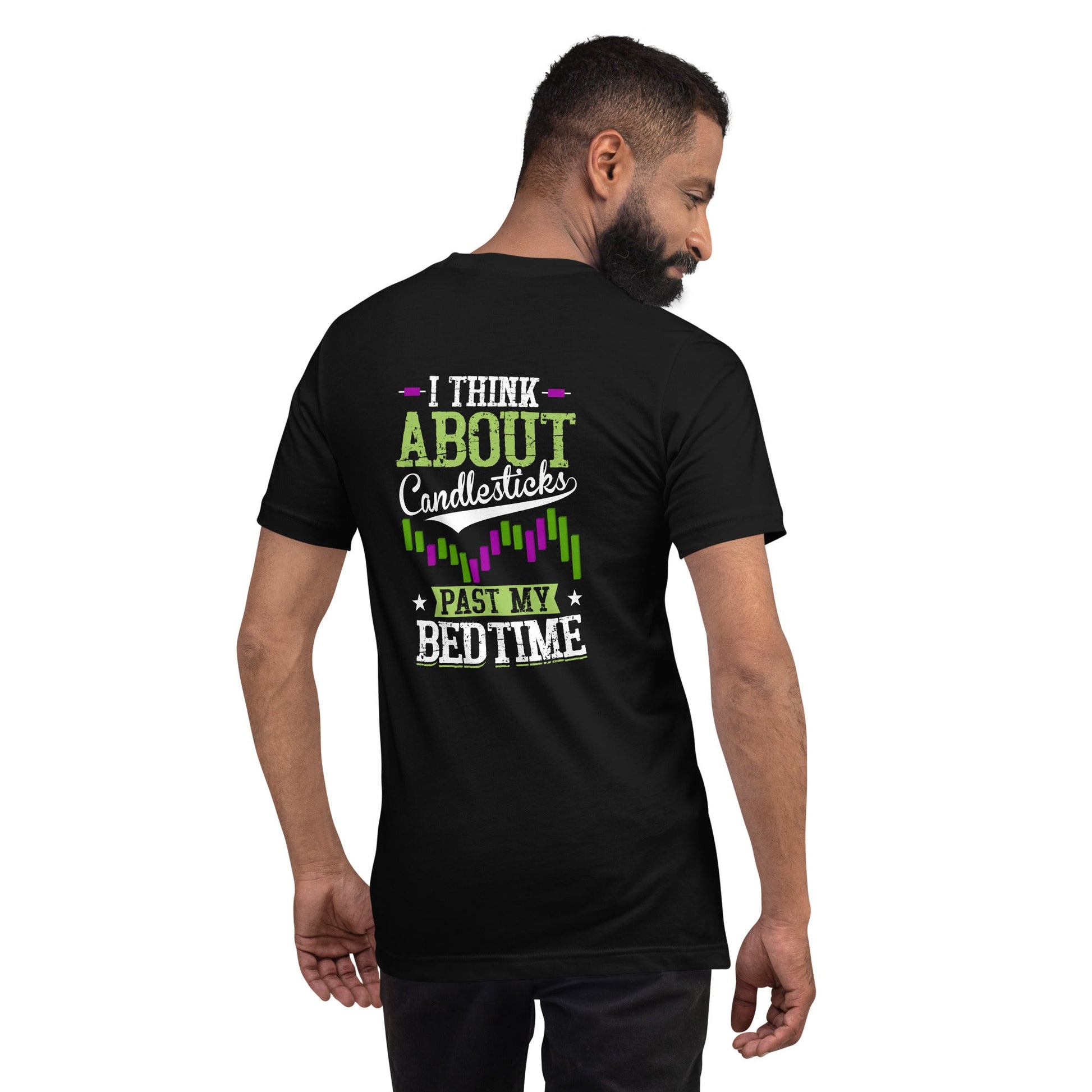 I think about Candlesticks past my bedtime - Unisex t-shirt ( Back Print ) by DarkByteGear