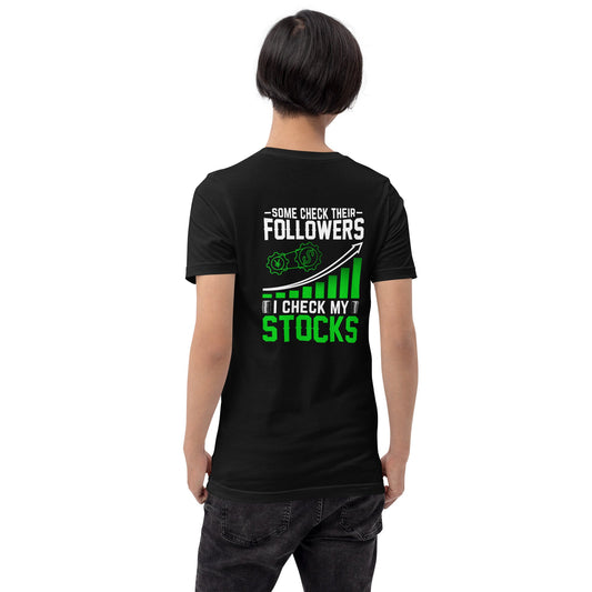 Some Check their followers; I Check my Stocks - Unisex t-shirt ( Back Print ) by DarkByteGear