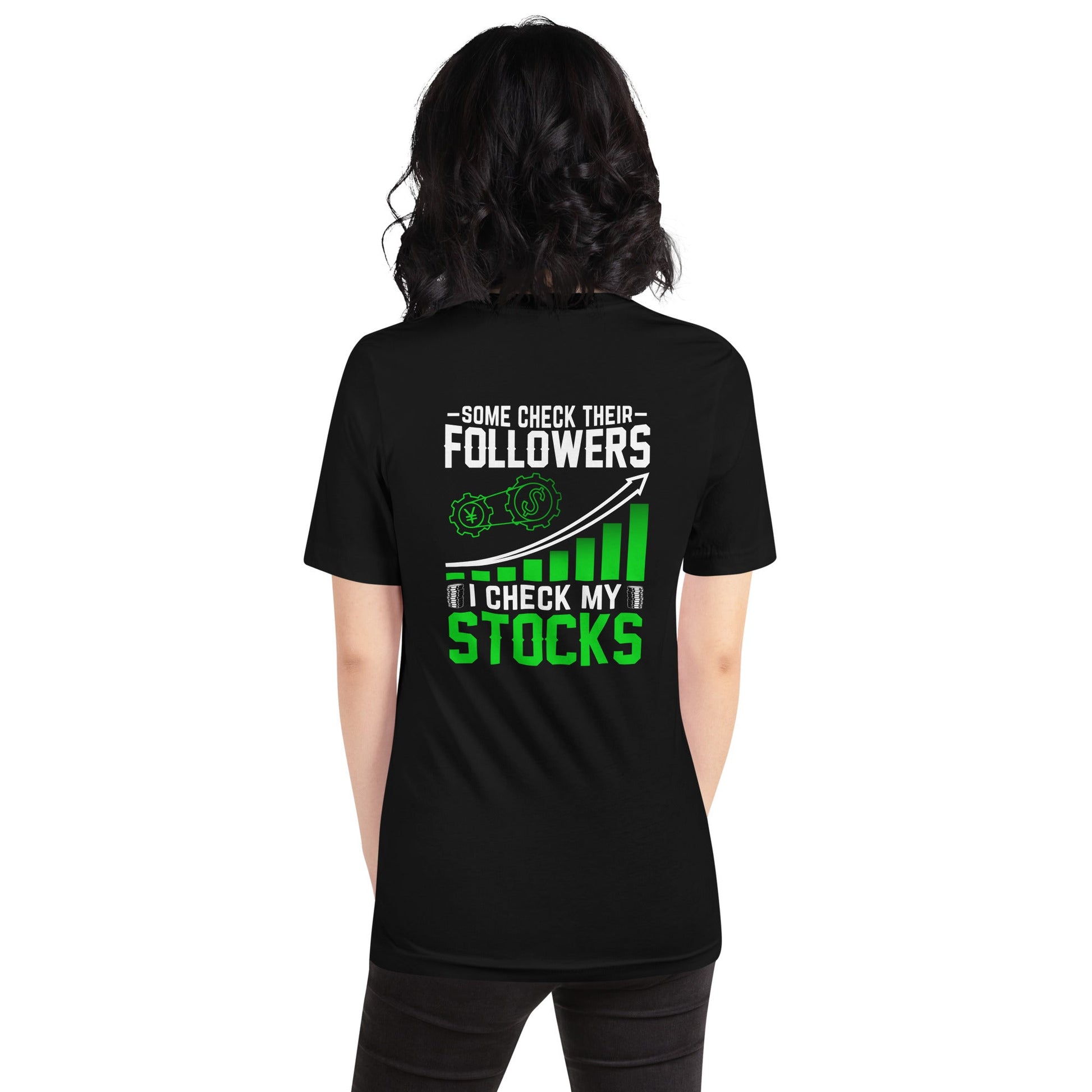 Some Check their followers; I Check my Stocks - Unisex t-shirt ( Back Print ) by DarkByteGear