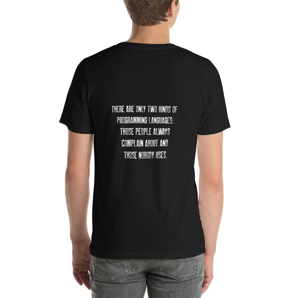 There are only two kinds of programming languages those people always complain about and those nobody uses V1 - Unisex t-shirt ( Back Print ) by DarkByteGear