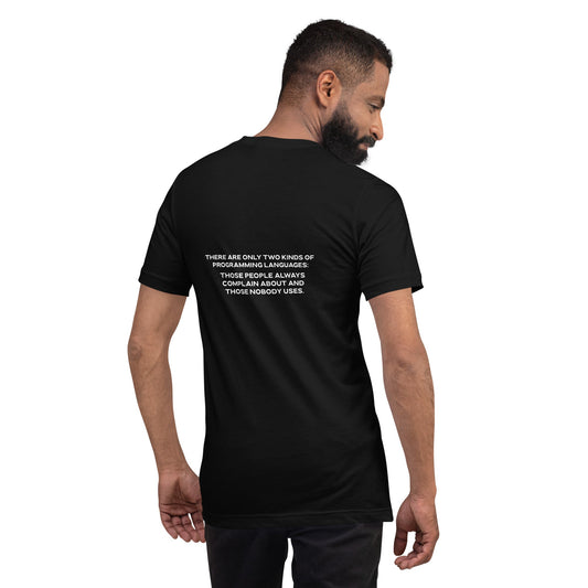 There are only two kinds of programming languages those people always complain about and those nobody uses V2 - Unisex t-shirt ( Back Print ) by DarkByteGear