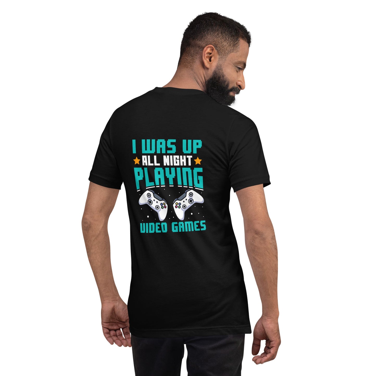 I was up all night playing Video Games Rima - Unisex t-shirt ( Back Print ) by DarkByteGear
