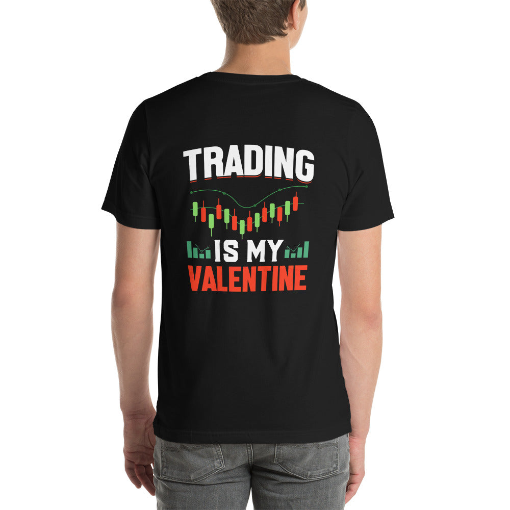 Trading is my Valentine - Unisex t-shirt ( Back Print ) by DarkByteGear