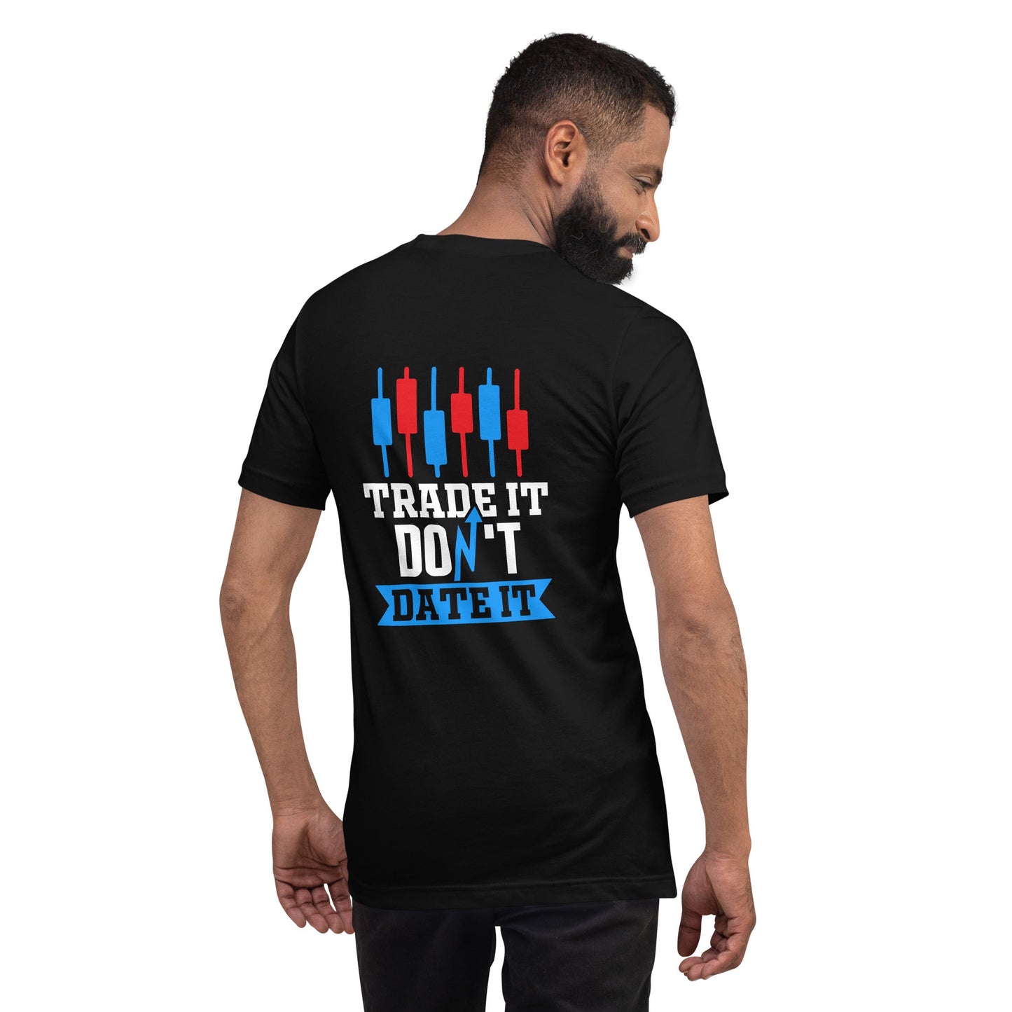 Trade it; Don't Date it - Unisex t-shirt ( Back Print ) by DarkByteGear