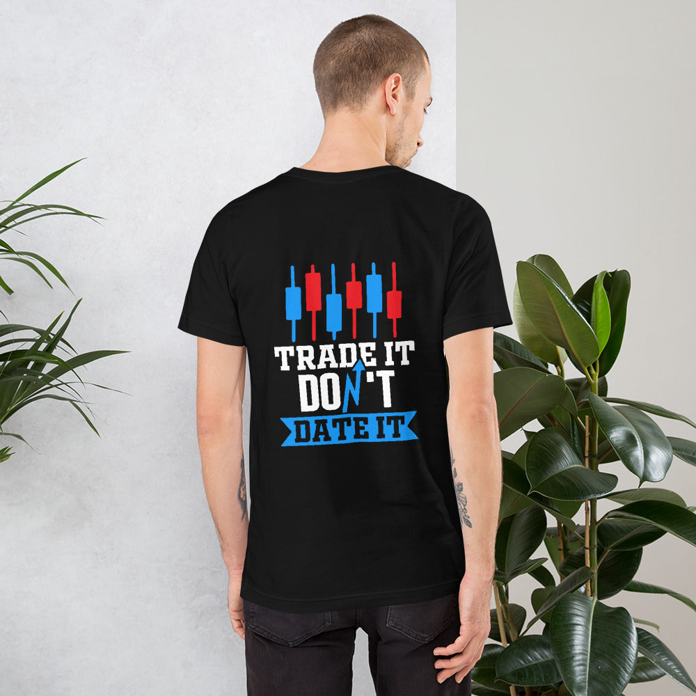 Trade it; Don't Date it - Unisex t-shirt ( Back Print ) by DarkByteGear