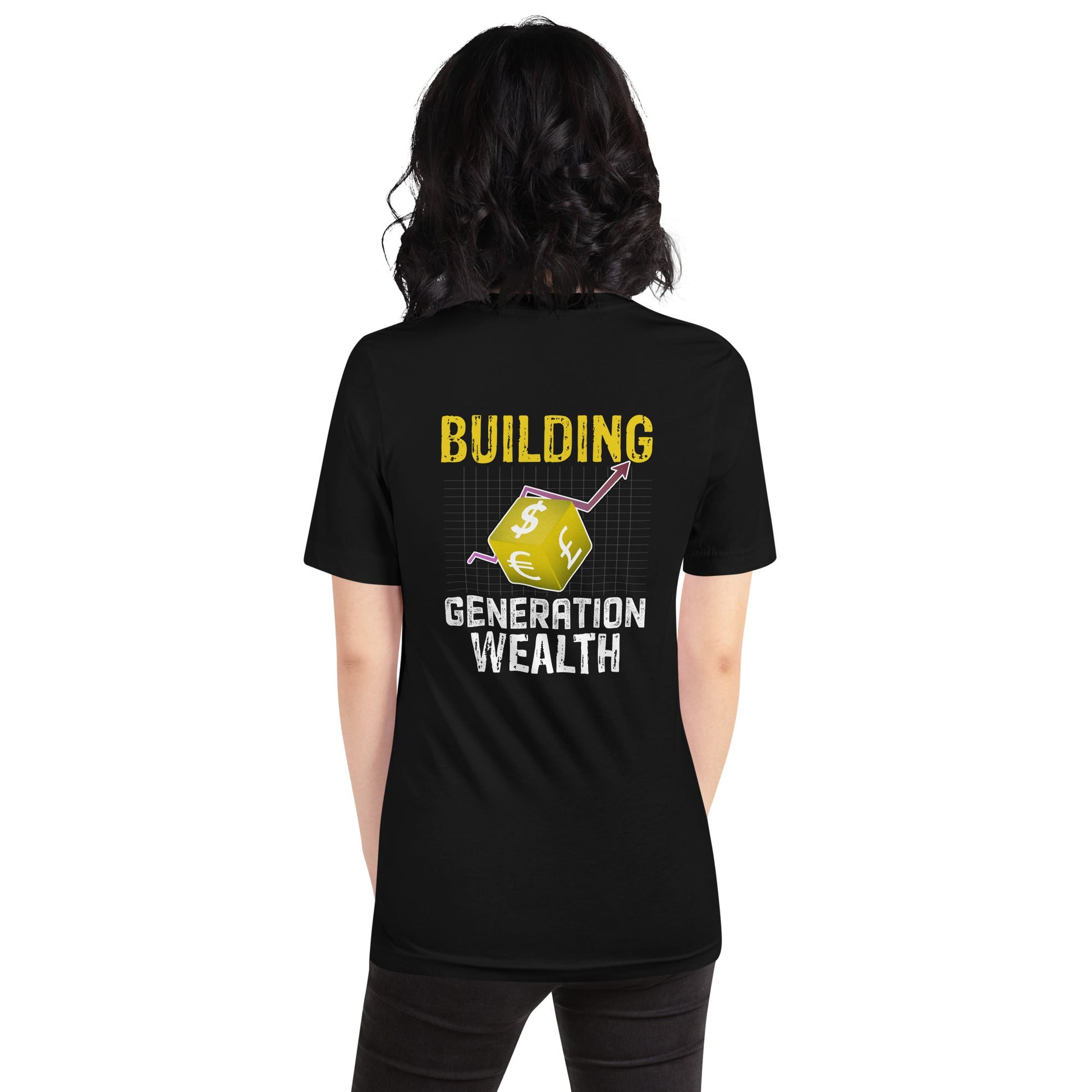 Building Generation Wealth - Unisex t-shirt ( Back Print ) by DarkByteGear