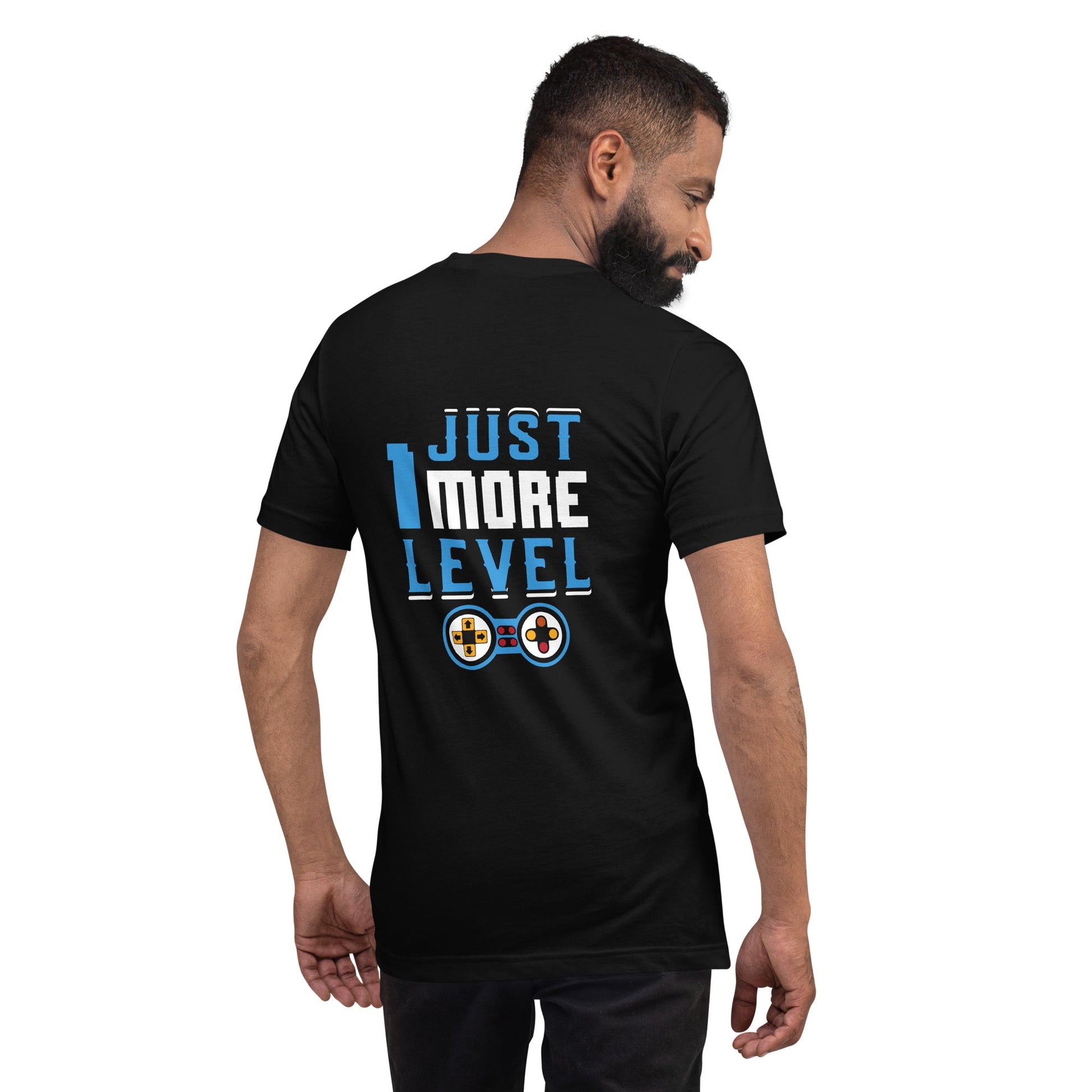 Just 1 More Level - Unisex t-shirt ( Back Print ) by DarkByteGear