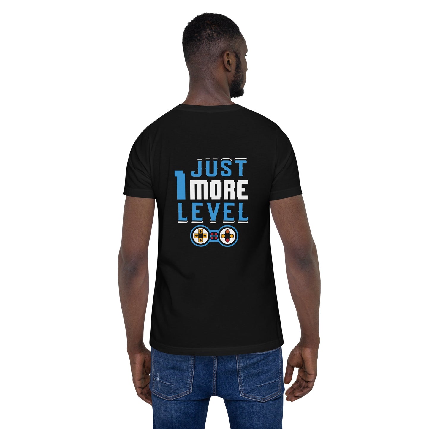 Just 1 More Level - Unisex t-shirt ( Back Print ) by DarkByteGear