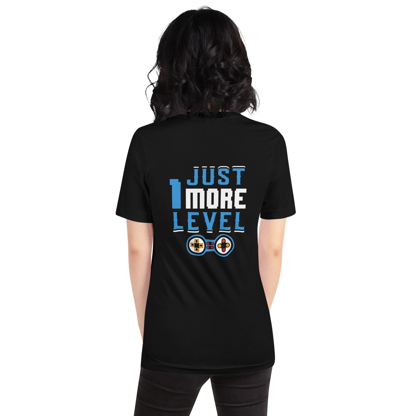 Just 1 More Level - Unisex t-shirt ( Back Print ) by DarkByteGear