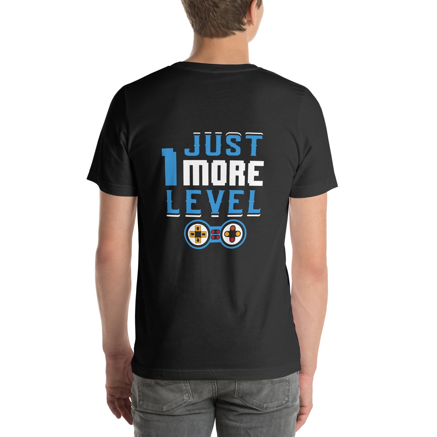 Just 1 More Level - Unisex t-shirt ( Back Print ) by DarkByteGear