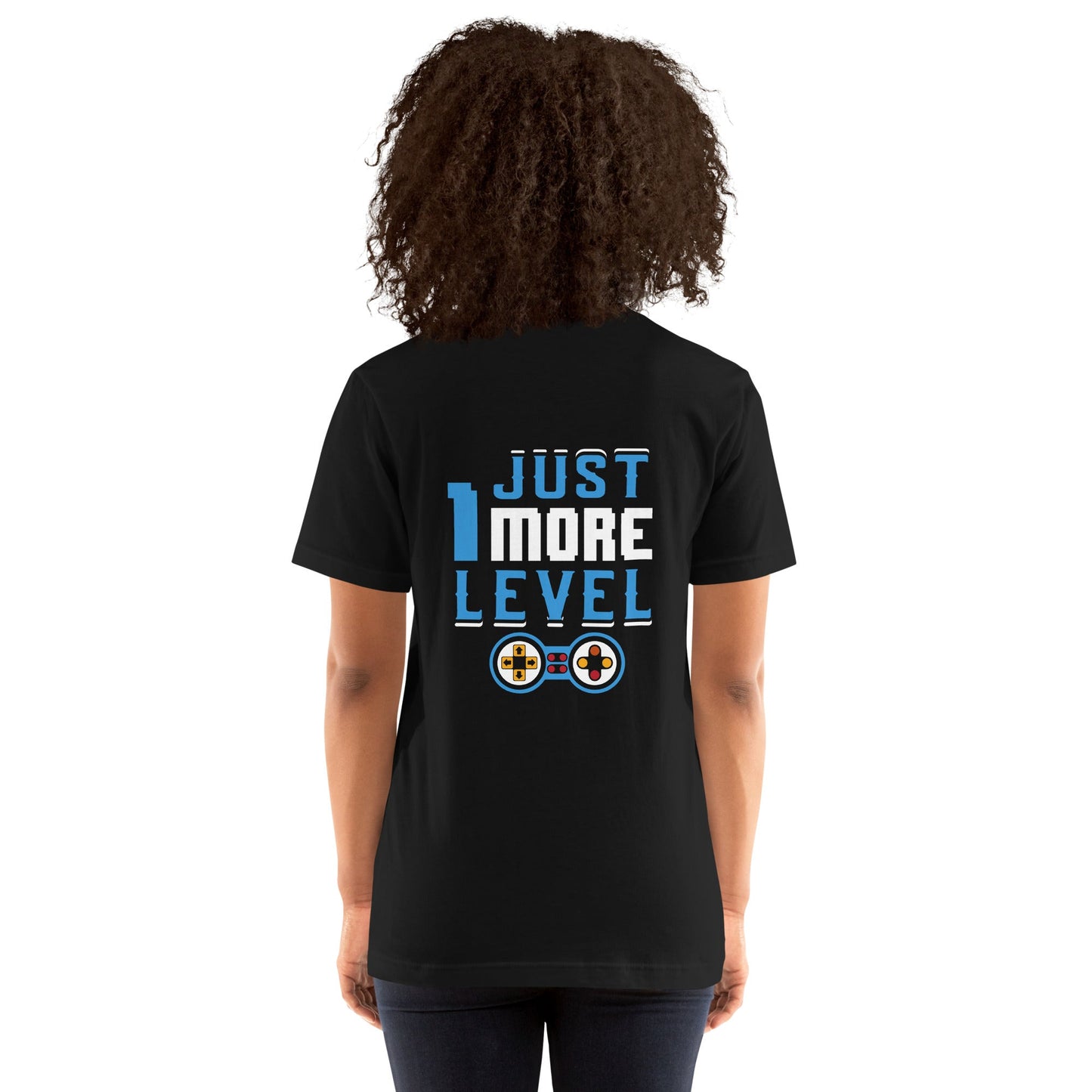 Just 1 More Level - Unisex t-shirt ( Back Print ) by DarkByteGear